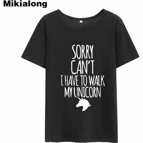 Mikialong Sorry Can't Unicorn Kawaii T Shirt Women 2018 Short Sleeve Cotton Women Tshirt Top Casual Loose Camiseta Feminina