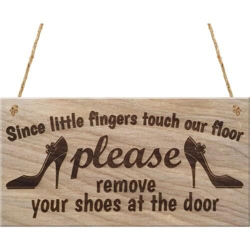 Since Little Fingers Touch Our Floor Please Remove Your Shoes At The Door Plaque Wooden Sign Hanging Gift