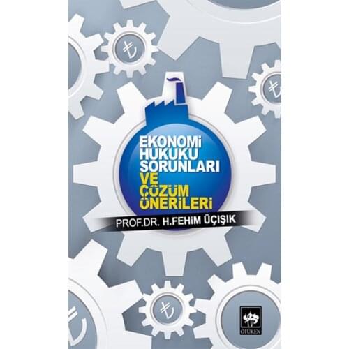 Economic Law Problems and Solutions that H. Fahim Üçışık Ötüken Neşriyat Research-Review Sequence (TURKISH)