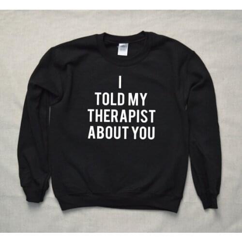Skuggnas I Told My Therapist About You Letter Sweatshirt Spring Fashion Unisex hoodies Jumper harajuku tops Christmas Gift