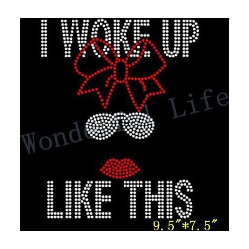 Free shipping I Woke Up Like This - Rhinestone Transfer design hotfix