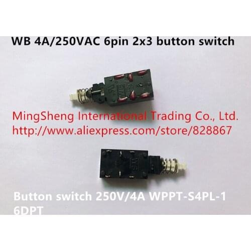 Original new 100% WB 4A/250VAC 6pin 2x3 button switch 6DPT 250V/4A wppt-s4pl-1