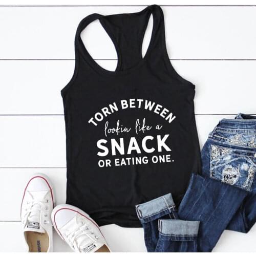 Torn Between Lookin Like A Snack Or Eating One 100%Cotton Fitness Tank Tops Funny Saying Women Workout Tank Top Exercise Top