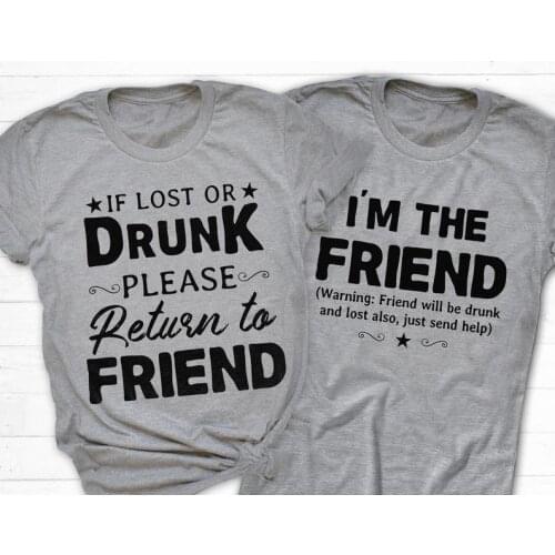 Vintage Graphic Tees Female Tops If I Drunk Return To My Friends I'm The Friends T-Shirt Women Fashion Grunge Tumblr Funny