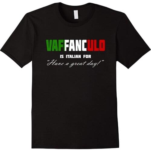 2019 New Arrival Mens T-Shirt Casual Men Tees Vaffanculo Have A Great Day Shirt - Funny Italian T Shirts 3D Print T Shirt