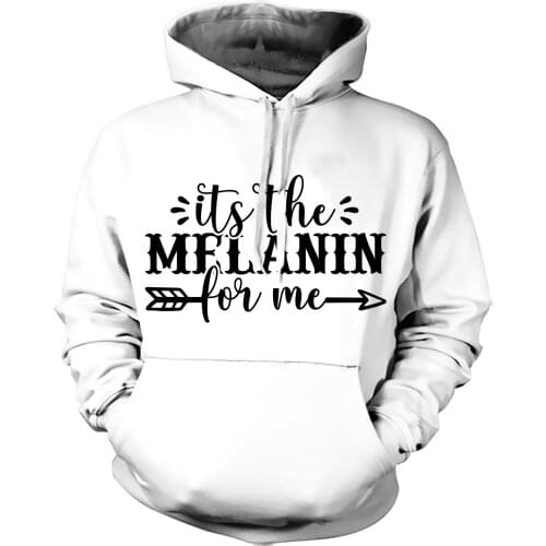 REAL American US SIZE Custom High Quality Its the Melanin for Me Sublimation Printing Plus Size Hoodies