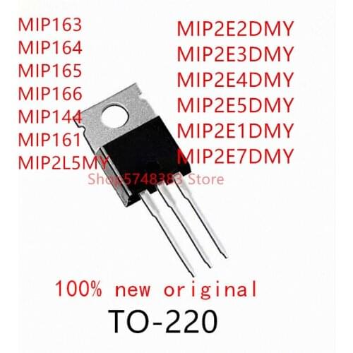 10PCS MIP163 MIP164 MIP165 MIP166 MIP144 MIP162 MIP2L5MY MIP2E2DMY MIP2E3DMY MIP2E4DMY MIP2E5DMY MIP2E1DMY MIP2E7DMY TO-220