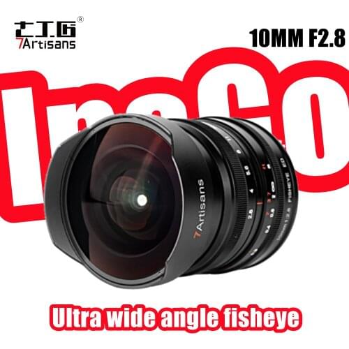 7artisans 10mm F2.8 Full Frame Ultra Wide Angle Fisheye Lens for Sony E /Canon RF /NikonZ /Sigma Panasonic Leica L Mount Cameras
