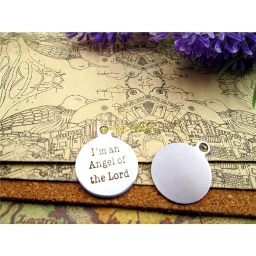 20pcs--20mm stainless steel circle round " I "m an angel of the lord " one side DIY Charms Pendants