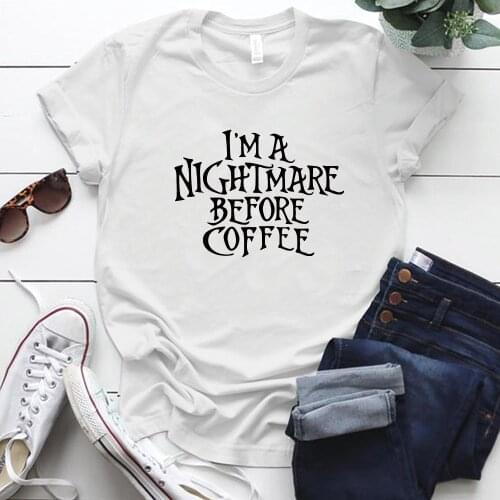 I'M A Nightmare Before Coffee Print Women Tshirt Casual O-neck Plus Size S-5xl Funny Shirts Woman Graphic Tee Kobiety Bluzki