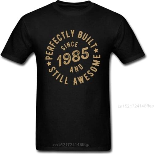 Perfectly Built Since 1985 And Still Awesome T Shirt 80s Men Clothing Summer T-shirt Cotton Tops Tees Vintage Letter Tshirt