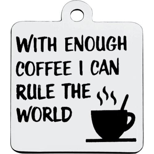 BULK 30pcs Stainless Steel With Enough Coffee I Can Rule The World Charms Pendant Coffer Lover Jewelry Making 18*21mm