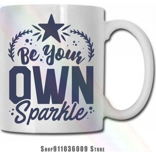 Be Your Own Sparkle mug cup tazas