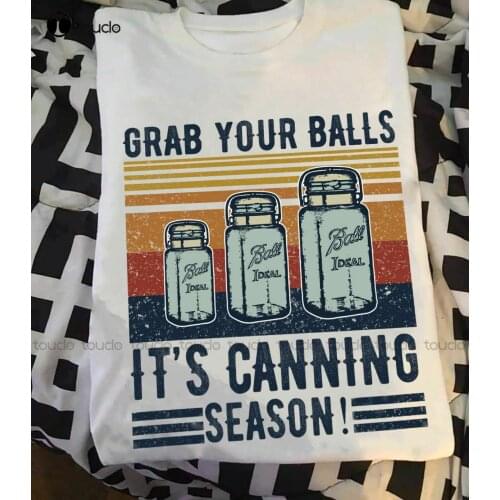 Grab Your Balls It_S Canning Season Ball Idea Vintage T Shirt Unisex Women Men Tee Shirt
