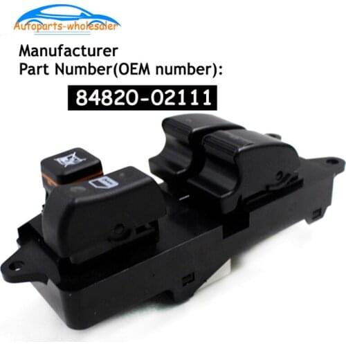 New 84820-02111 8482002111 For Toyota Corolla Verso 2002-2007 Electric Master Control Power lifter Window Switch car accessories