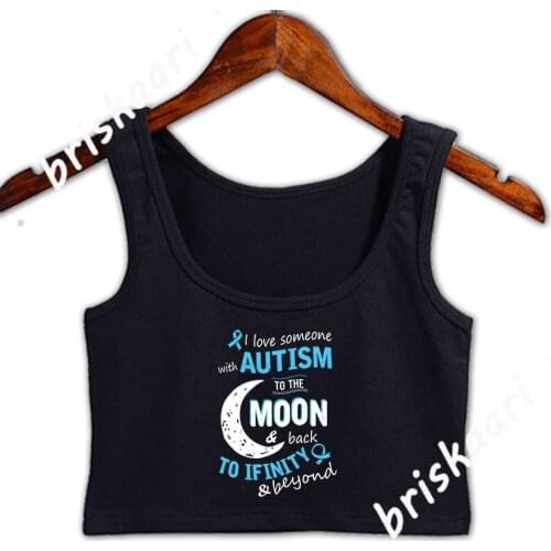 Autism I Love Someone With Autism To The Moon Crop Top Women Fit Summer Graphic Tops Outfit S-XXL Slim Comical Vest