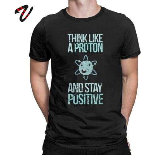 Men T Shirts While I Science Think Like A Proton And Stay Positive Mens Tee Math Physics Nerd Geek T Shirt Guys Shirts Funny