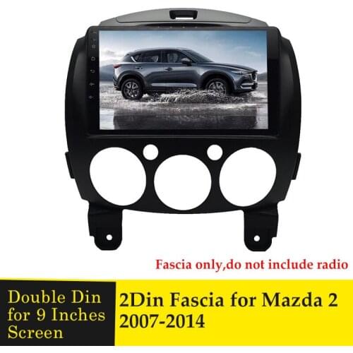 2 Din 9 Inch Car Radio Fascia Installation CD DVD GPS Mp5 ABS Bezel Plastic Dashboard Plate Frame Dash Kit for MAZDA 2 2007-2014