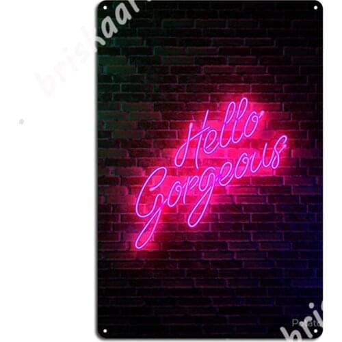 Hello Gorgeous - Neon Sign Light - Popular Trending Metal Signs Cinema Living Room Club Bar Customize Plates Tin sign Posters