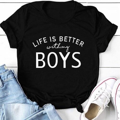 Women T Shirt Life Is Better with My Boys Letter Print Tee Shirt Short Sleeve O Neck Women Tshirt Tops TX5655