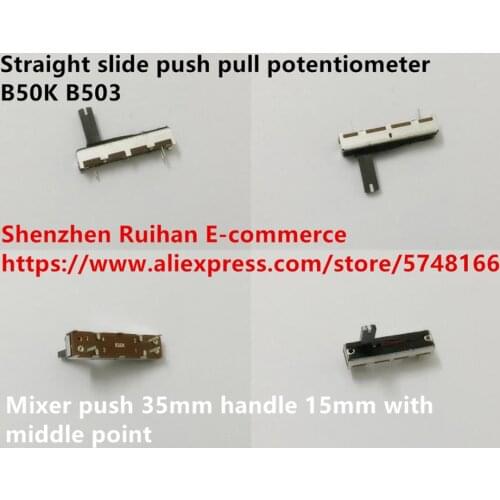 Original new 100% straight slide push pull potentiometer B50K B503 mixer push 35mm 3.5cm handle 15mm with middle point (SWITCH)