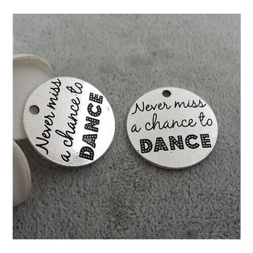 High Quality 20 Pieces/Lot Diameter 25mm Letter Printed Never Miss A Chance To Dance Message Charms Dance Charms Pendant
