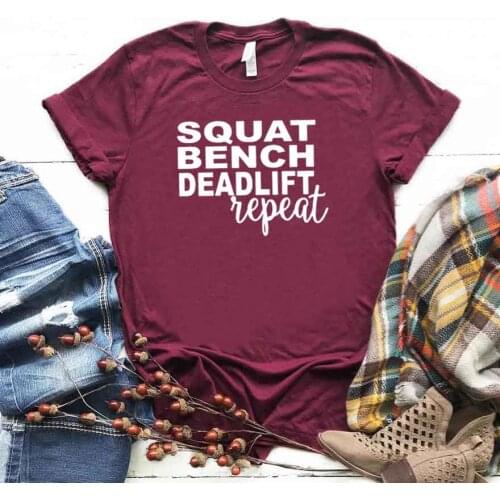 Squat Bench Deadlift Repeat Funny Graphic Fashion Casual Short Sleeve Top Tee Kawaii Female Clothing Cotton O Neck Women Tshirt