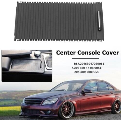 Car Center Console Cover Slide Roller Blind Cup Holder Panel for Benz C Class W204 S204 E Class W212 A20468047089051