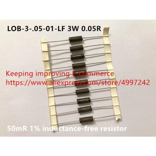 Original new 100% LOB-3-.05-01-LF 3W 0.05R 50mR 1% inductance-free resistor (Inductor)