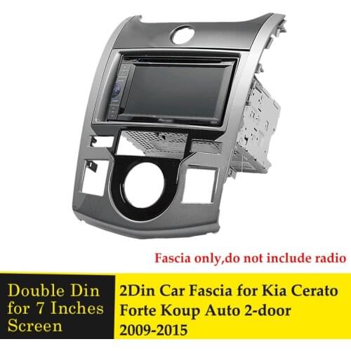 Double Din Radio Fascia for KIA Cerato Forte Coupe Koup Auto CD DVD Player GPS Panel Dash Mount Trim Kit Face Plate Bezel Facia