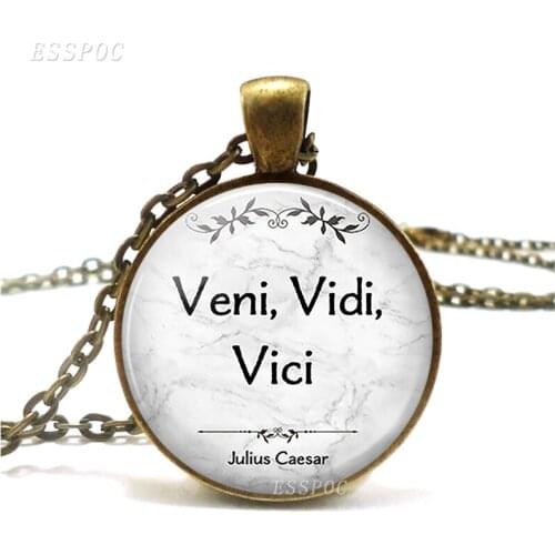Veni, Vidi, Vici I came I saw I conquered Julius Caesar victory quote necklace Retro Style Literary Glass Jewelry Pendant