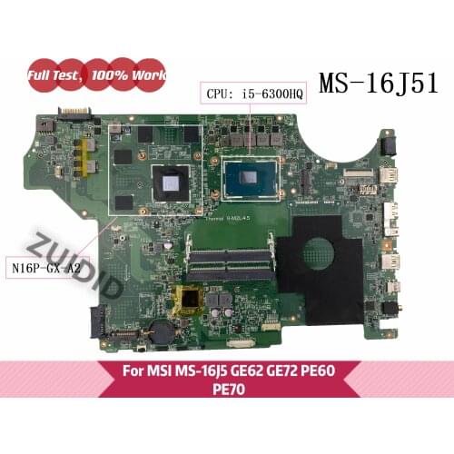 MS-16J51 For MSI For Prestige PE70 PE60 6QE GE62 GE72 Laptop Motherboard with i5-6300HQ CPU N16P-GX-A2 GPU 100% Fully tested