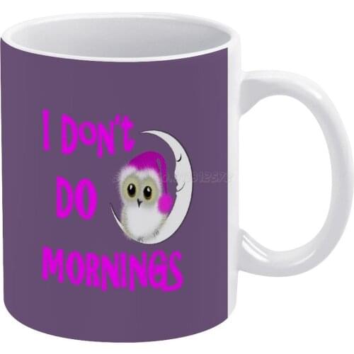 Funny Owl I Don't Do Mornings Cute Whimsy Novelty Graphic White Mug Coffee Mugs Girl Gift Tea Milk Cup Mugs Cute Owl Owl Crescen
