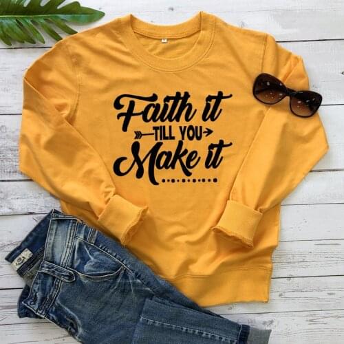 Faith It Till You Make It Sweatshirts Men Women Inspirational Christian Hoodies Casual Long Sleeve Jumper Pullovers Streetwear