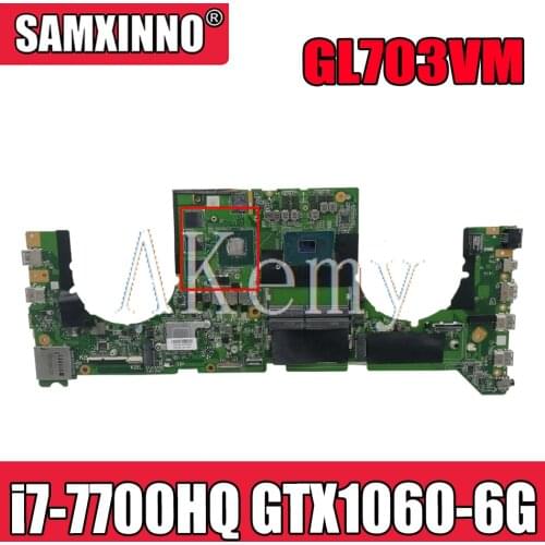 GL703VM DA0BKNMBAB0 Mainboard For Asus GL703VM Laptop Motherboard System Board w/ i7-7700HQ CPU N17E-G1-A1 GTX1060-6G GPU