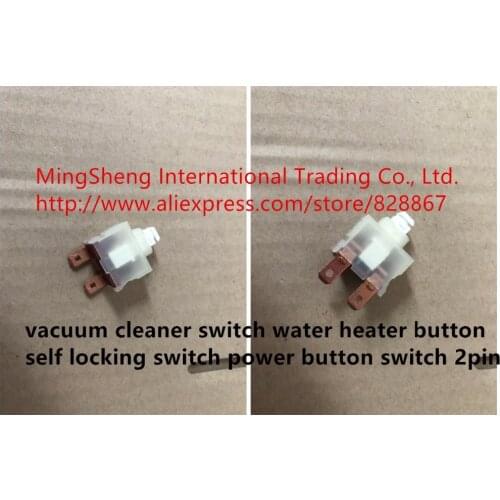 Original new 100% vacuum cleaner switch water heater button self locking switch power button switch 2pin