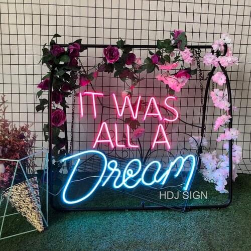 Custom LED Neon Sign It Was All A Dream Suitable For Bedroom Light Wedding Sign In Banquet Hall Family Wall Decoration