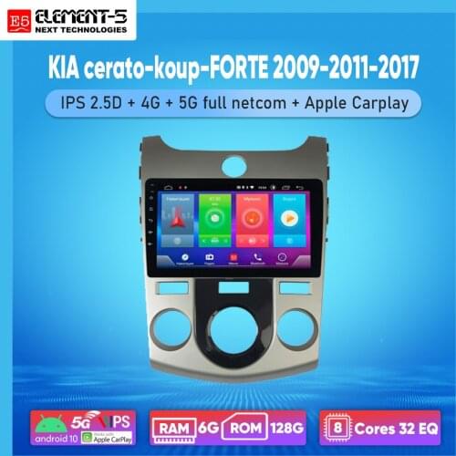 ELEMENT-5 9inch 6G+128G Android 10 4G 5G WIFI RDS DSP Car Radio Multimedia Video Player For KIA cerato-koup-FORTE 2009-2011-2017