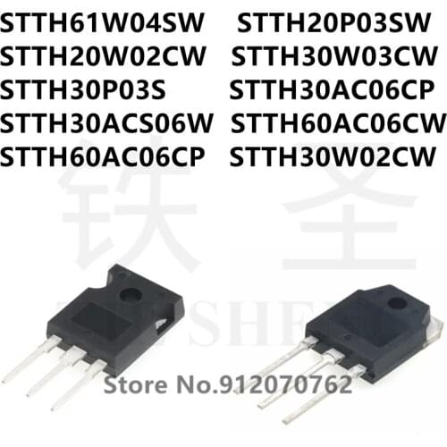 10PCS STTH61W04SW STTH20P03SW STTH20W02CW STTH30W03CW STTH30P03S STTH30AC06CP STTH30ACS06W STTH60AC06CW STTH60AC06CP STTH30W02CW
