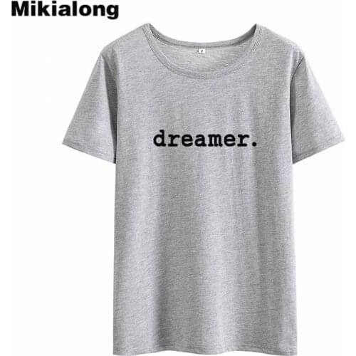 Mikialong Dreamer Letter Print T-shirt Women 2018 Summer 100%cotton Tee Shirt Femme Tops Loose Short Sleeve Women Tshirt