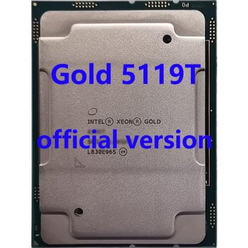 Gold 5119T Official Verasion CPU Intel Xeon rocessor 1.9Ghz 14-Core 19.25M TPD 85W FCLGA3647 For C621 Server Motherboard