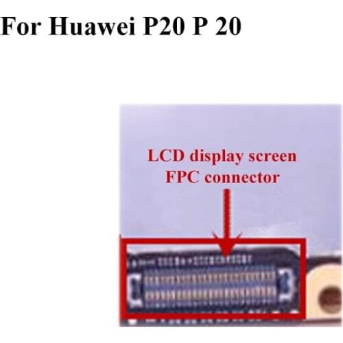 2pcs FPC connector For Huawei P20 p 20 LCD display screen on Flex cable on mainboard motherboard For Huawei P20 p 20