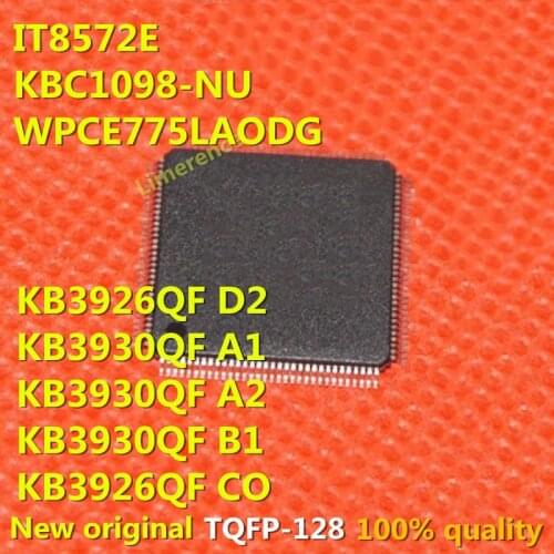 2PCS KBC1098-NU WPCE775LAODG IT8572E KB3926QF D2 KB3930QF A1 KB3930QF A2 KB3930QF B1 KB3926QF CO QFP-128 New IC