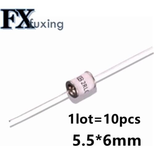 10PCS/LOT Ceramic Gas Discharge Tube 5.5X6MM 5.5*6mm B5G/SX51/2R-70/75/90/150/230/470V 1000V 2000V 2500V 3000V