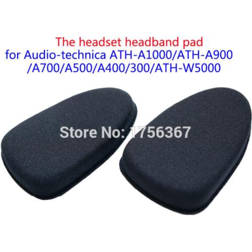 Headset headband pad for Audio-Technica ATH-A1000 ATH-A900 ATH-A700 ATH-A500 ATH-A400 ATH-A300 ATH-W5000 headset accessories