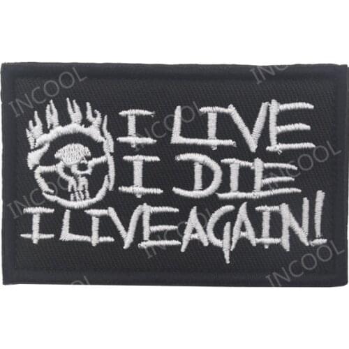 3D Embroidery Patch I Live I Die I Live Again Tactical Military Patches Emblem Appliques Embroidered Badges Drop Shipping