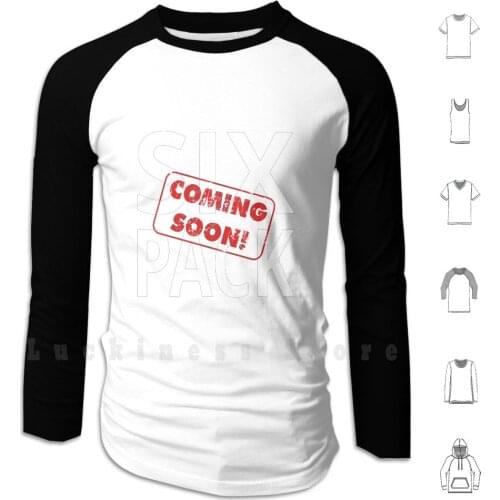 Six Pack Coming Soon Hoodies Long Sleeve Six Pack Coming Soon Abs Body Muscle Bodybuilding Bodybuilder