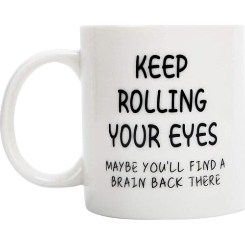 Coffee Mugs Funny Words Cup White Ceramic KEEP ROLLING YOUR EYES Printing Porcelain Novelty Creativity Drinks Mug 11 oz