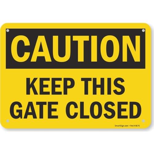 "Caution Keep This Gate Closed" Sign | 7" x8" Aluminum