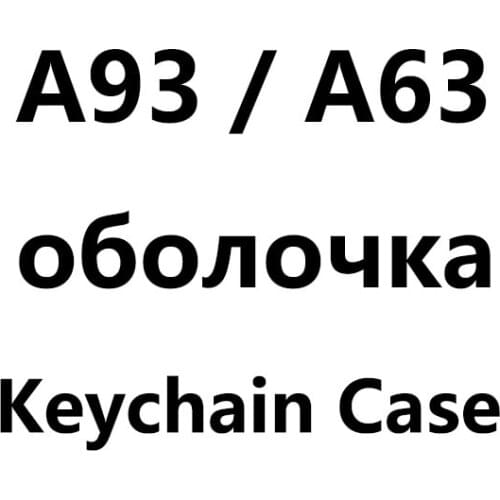 A93 Keychain Case Body Cover for Russian two way Starline A93 A96 A99 A69 A63 A39 A36 LCD Remote Control